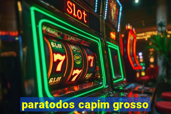 paratodos capim grosso